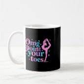 Mug Omg Pointez vos orteils Danser de grands professeu (Gauche)