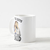 Mug Omg You Guys That's Not What I Said  (Devant gauche)