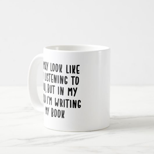 Mug on dirait que je t'écoute un écrivain drôle (Devant gauche)