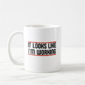 Mug On dirait que je travaille (Gauche)