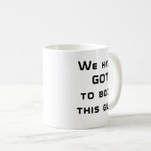 Mug On doit démarrer ce type ! (Devant droit)