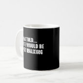 Mug On m'a dit qu'il y aurait de la marche rapide drôl (Devant gauche)