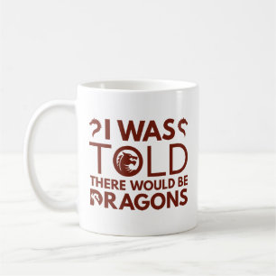 Mug On M'A Dit Qu'Il Y Aurait Des Dragons
