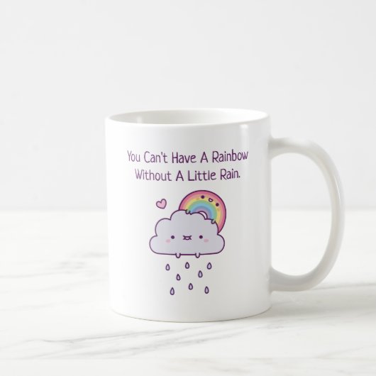 Mug On Ne Peut Pas Avoir Un Arc En Ciel Sans Un Peu De (Droite)
