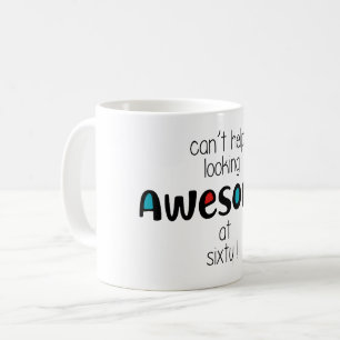 Mug On ne peut s'empêcher de paraître incroyable à 60 