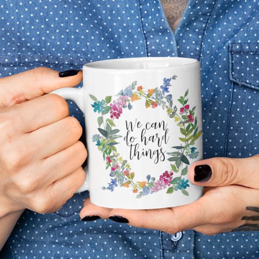 Mug On Peut Faire Des Choses Dures, Citation Inspirati