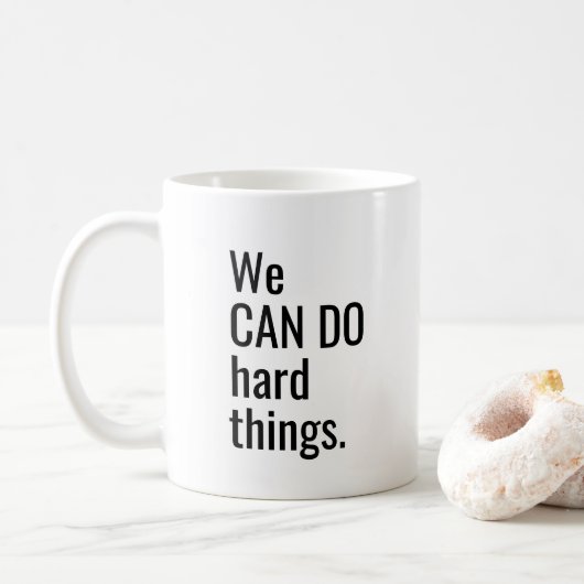 Mug On Peut Faire Des Choses Dures Inspiration Citatio (Avec donut)
