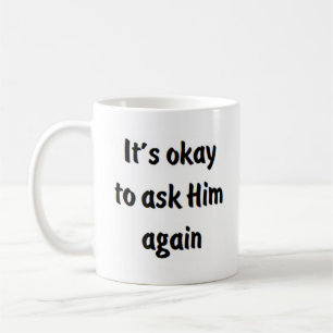 Mug on peut lui demander encore une fois