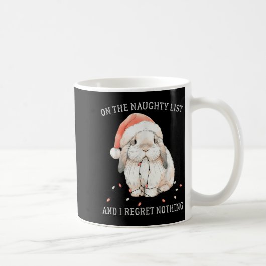 Mug On The Naughty List And I Regret Nothing Rabbit Ch (Droite)