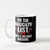 Mug On The Naughty List And I Regret Nothing Xmas 1 (Gauche)