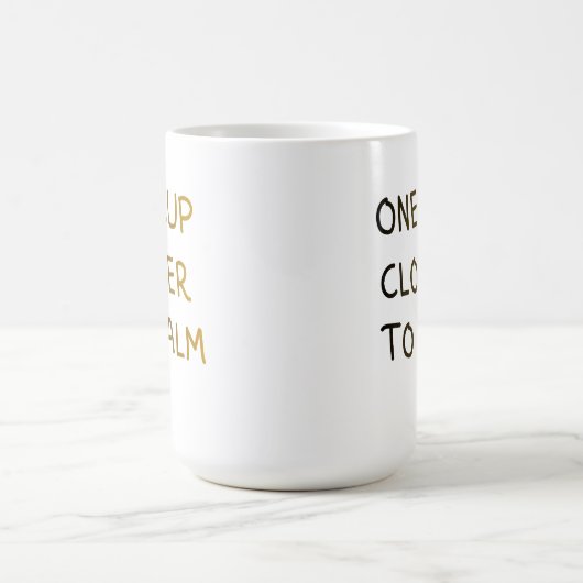 Mug One Cup Closer to Calm (Centre)