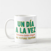 Mug One Day At A Time-No Future Tripping-Spanish-Mug (Gauche)