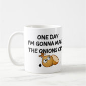 Mug One day I'm Gonna Make The Onions Cry (Gauche)