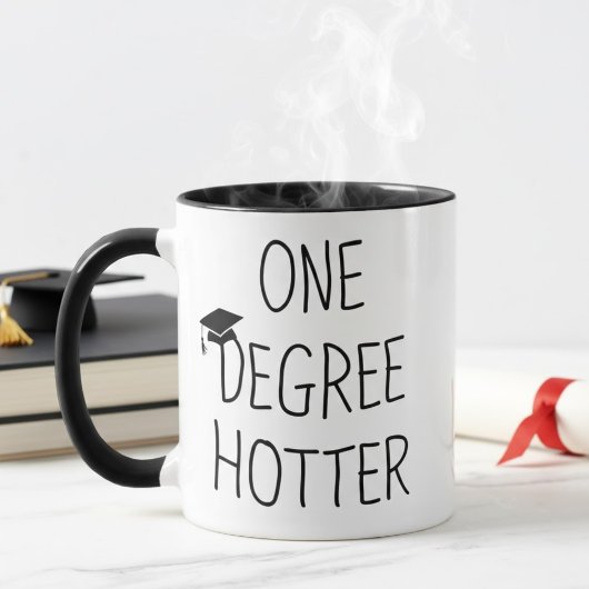 Mug One Degree Hotter Funny Graduation Quote