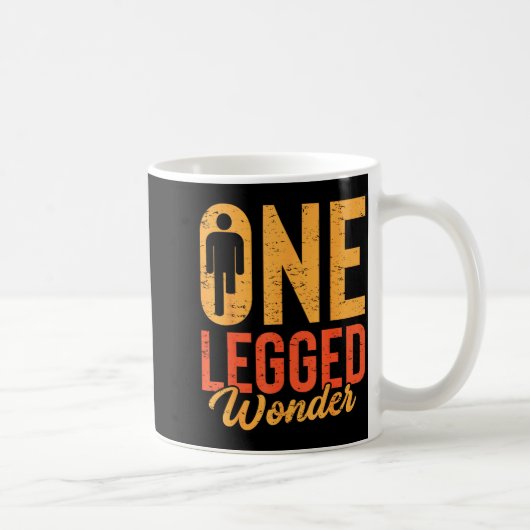 Mug One Legged Wonder Funny Leg Amputee Prosthetic Han (Droite)