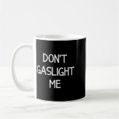 Mug One-liners, Narcissist Sayings, Quotes Don't Gasli (Gauche)