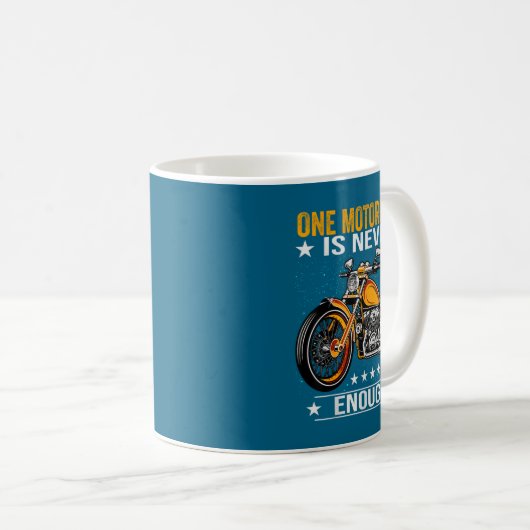 Mug One Motorcycle Is Never Enough - Funny Biker Quote (Devant droit)