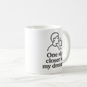 Mug One Sip Closer to Dreams (Devant droit)