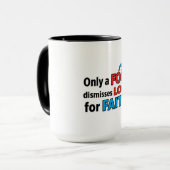 Mug Only a Fool Dismisses Logic for Faith (Devant gauche)