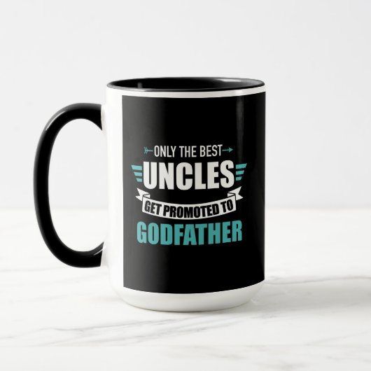 Mug Only best uncles get promoted to godfather (Gauche)