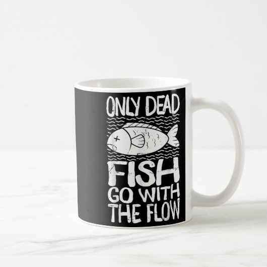 Mug Only Dead Fish Go With Flow Motivational Quote (Droite)