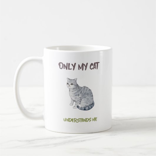 Mug Only My Cat Understanding Me drôle pet meme (Gauche)