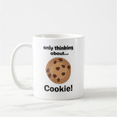 Mug Only Thinking About Cookie Funny Food Quote (Gauche)