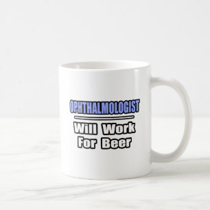 Mug Ophtalmologiste...Travaillera Pour La Bière