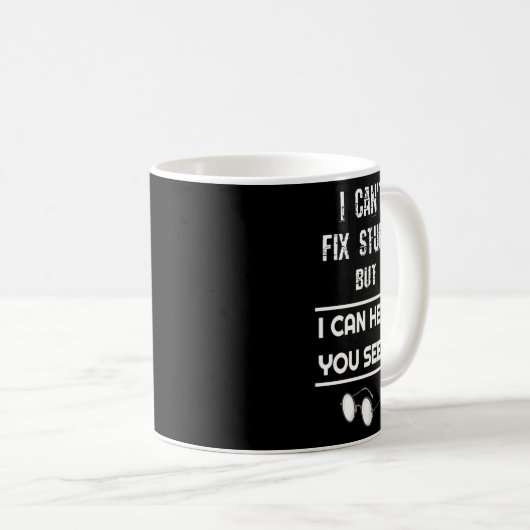 Mug Optician I Can't Fix Stupid but I Can Help You See (Devant droit)
