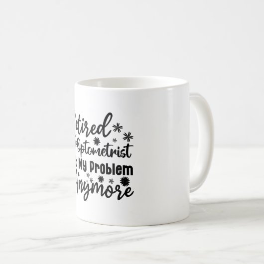 Mug Optométriste Retraité Plus Mon Problème (Devant droit)