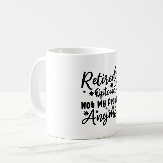 Mug Optométriste Retraité Plus Mon Problème (Devant gauche)
