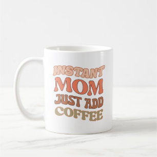 Mug Orange Instant Maman Ajoute Juste Un Citation De C