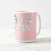 Mug Original juste entre vous et moi Trashbag (Devant droit)