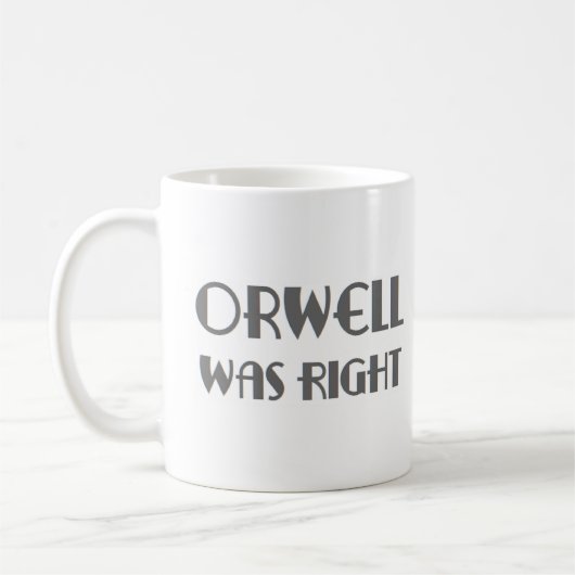 Mug orwell was right (Gauche)