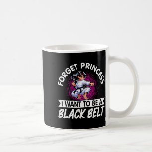 Mug Oublie Princesse Je Veux Devenir Ceinture Noire De