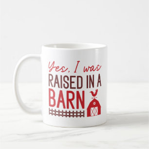 Mug Oui, J'Ai Été Élevé Dans Une Grange