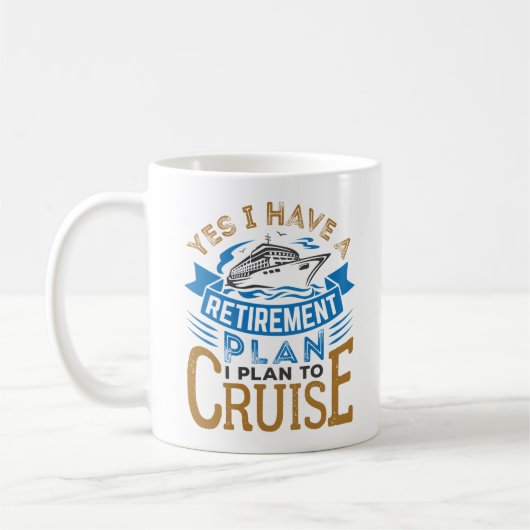 Mug Oui J'ai un plan de retraite Croisière croisière (Gauche)