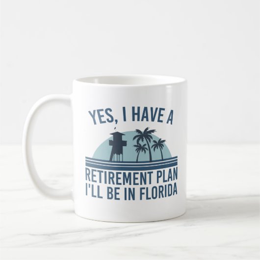 Mug Oui, j'ai un plan de retraite, je serai en Floride (Gauche)