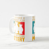 Mug Oui, j'ai un plan de retraite Pottery Artists (Devant gauche)