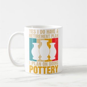 Mug Oui, j'ai un plan de retraite Pottery Artists