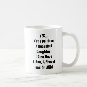 Mug Oui j'ai une belle fille, j'ai également A