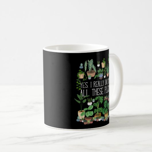 Mug Oui, J'Ai Vraiment Besoin De Tous Ces Plantes (Devant droit)