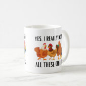 Mug Oui, j'ai vraiment besoin de tous ces poulets (Devant droit)