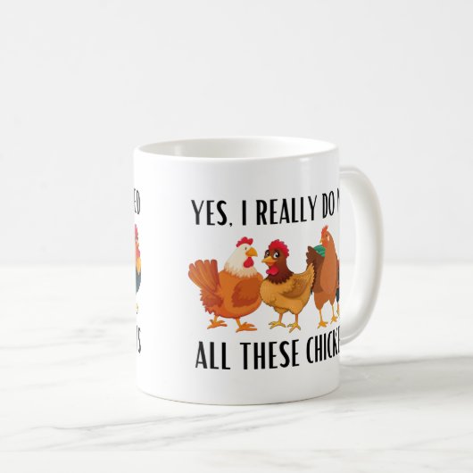 Mug Oui, j'ai vraiment besoin de tous ces poulets (Devant droit)