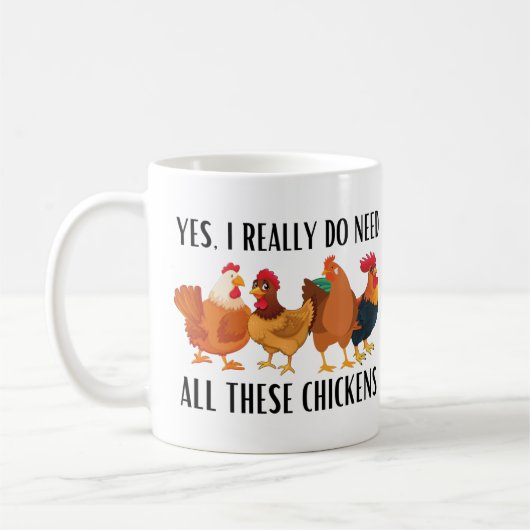 Mug Oui, j'ai vraiment besoin de tous ces poulets (Gauche)