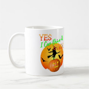 Mug Oui, Je Peux Conduire Une Sorcière D'Halloween Drô