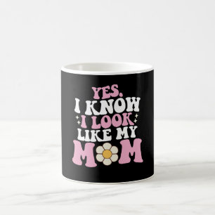Mug Oui, je sais que je ressemble à ma mère Groovy Fêt