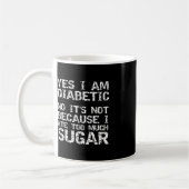 Mug Oui Je suis diabétique Non ce n'est pas parce que (Gauche)