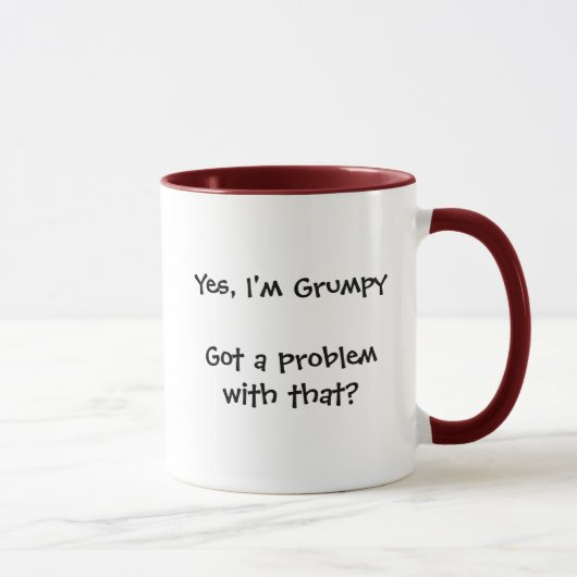 Mug "Oui, je suis grincheux. A obtenu un problème avec (Droite)