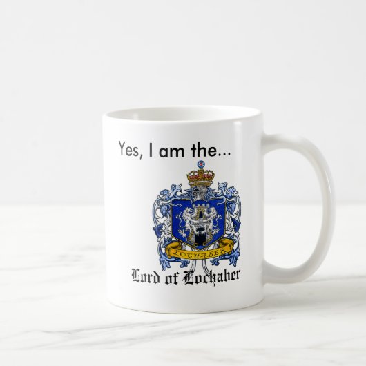 Mug Oui, je suis le seigneur de Lochaber (Droite)